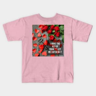 I have the key of your heart let me enter in it Kids T-Shirt